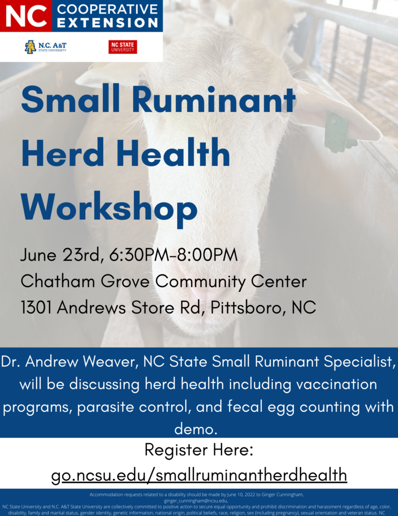 Flier for Small Ruminant Herd Health Workshop on June 23rd, 6:30 p.m. – 8:00 p.m. Chatham Grove Community Center. 1301 Andrews Store Rd, Pittsboro, NC.