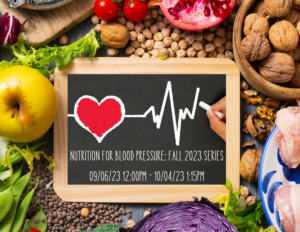 Cover photo for Nutrition for Blood Pressure: Fall 2023 Series