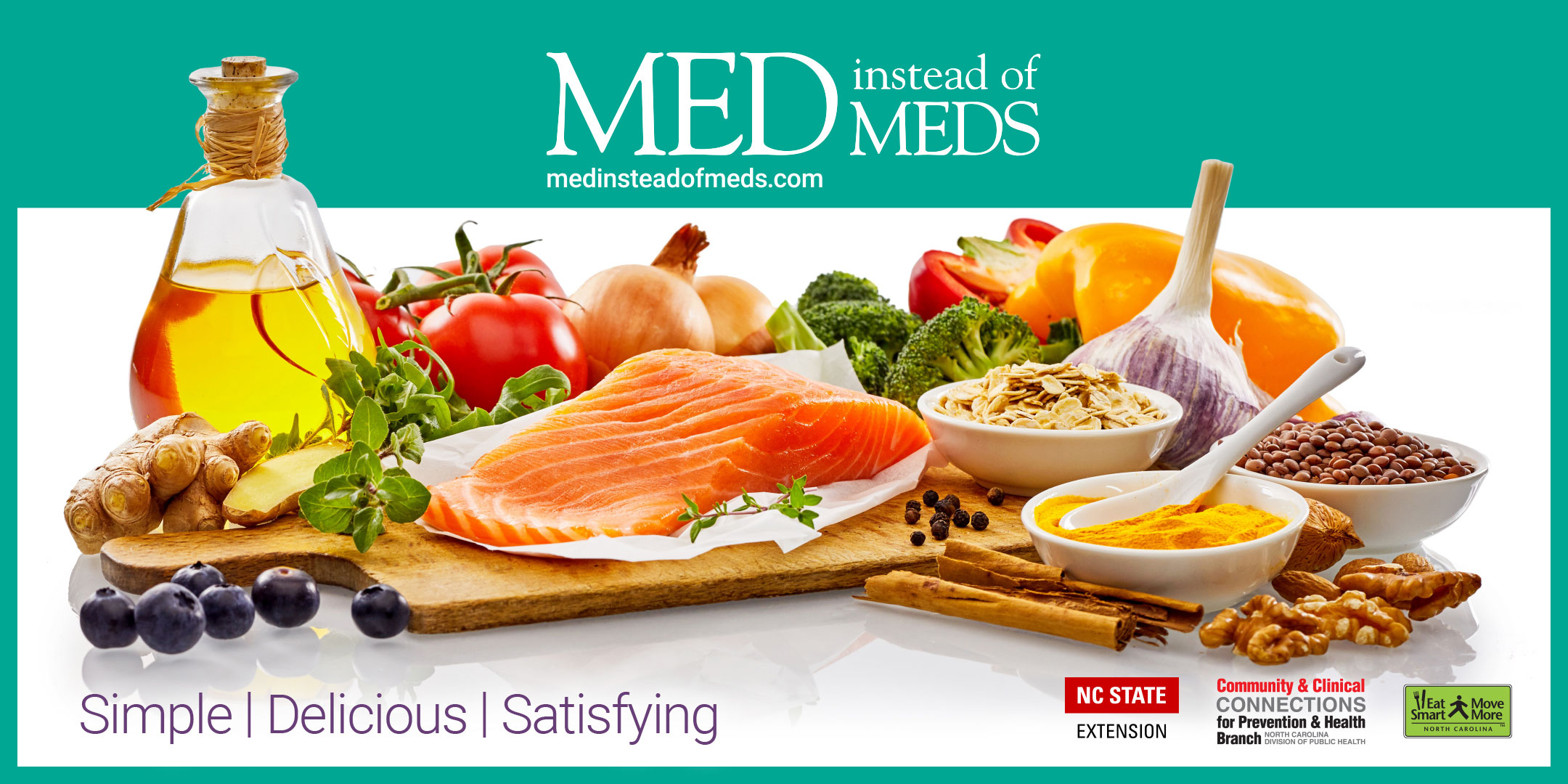 Med instead of Meds banner with salmons, fruits and vegetables, oils and nuts with the subtitle of Simple, Delicious, Satisfying